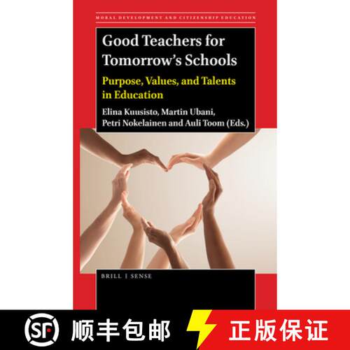 预订 精装 Good Teachers for Tomorrow's Schools: Purpose, Values, and Talents in Education [9789004464995]