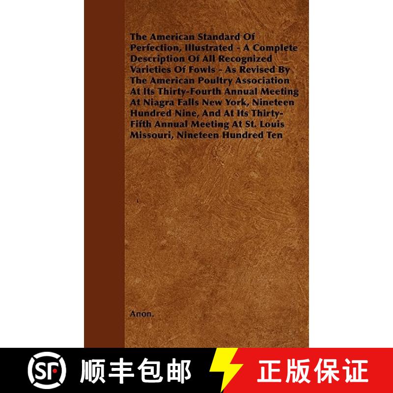 【3-4周达】The American Standard of Perfection, Illustrated - A Complete Description of All Recognize... [9781445540092]