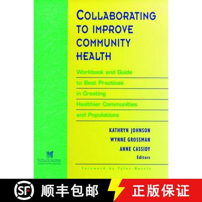 【3-4周达】Collaborating To Improve Community Health: Workbook And Guide To Best Practices In Creatin... [9780787910792]
