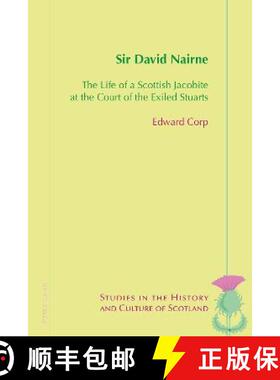 【3-4周达】Sir David Nairne : The Life of a Scottish Jacobite at the Court of the Exiled Stuarts [9781787079342]
