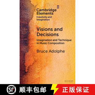 【3-4周达】Visions and Decisions: Imagination and Technique in Music Composition [9781009350501]