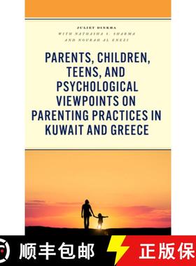 预订 Parents, Children, Teens, and Psychological Viewpoints on Parenting Practices in Kuwait and Greece [9781666925074]