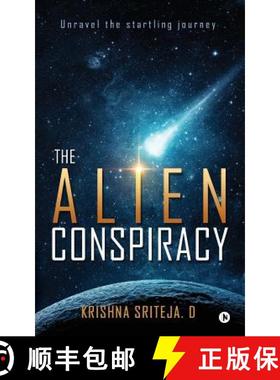 预订 The Alien Conspiracy: Unravel the startling journey [9781946048738]