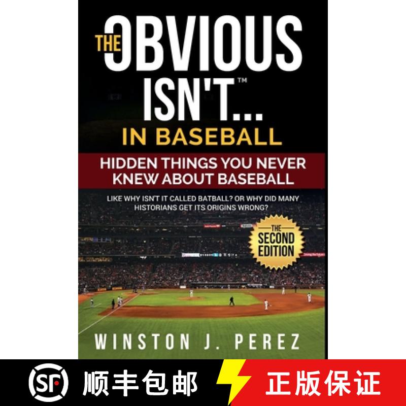 预订 The Obvious Isn't...in Baseball: Hidden Things You Never Knew About Baseball [9798986423609]