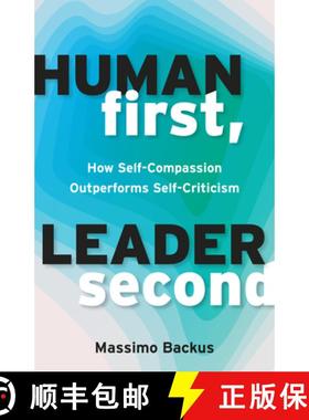 【3-4周达】Human First, Leader Second: How Self-Compassion Outperforms Self-Criticism [9781523007059]