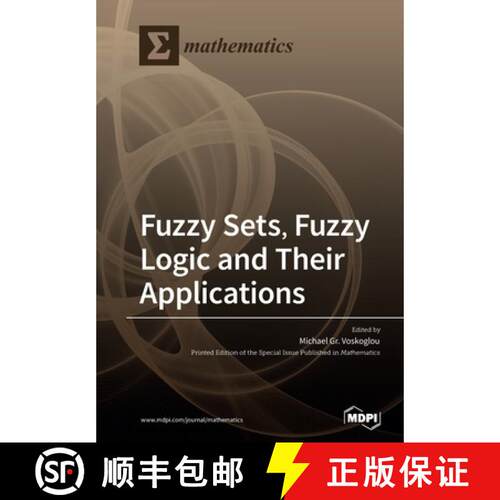 【3-4周达】Fuzzy Sets, Fuzzy Logic and Their Applications [9783039285204]