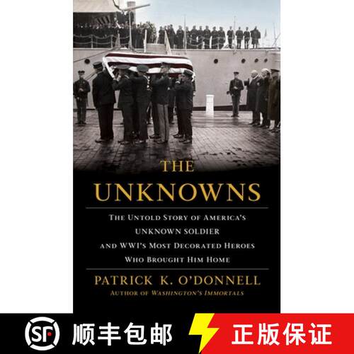 【3-4周达】The Unknowns : The Untold Story of America's Unknown Soldier and WWI's Most Decorated Hero... [9780802147172]
