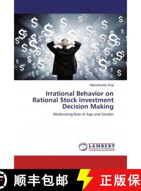 预订 Irrational Behavior on Rational Stock Investment Decision Making [9786200239563]