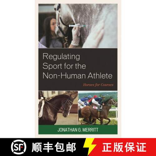 【3-4周达】精装 Regulating Sport for the Non-Human Athlete : Horses for Courses [9781498556262]