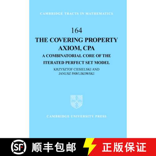 【3-4周达】精装 Covering Property Axiom, CPA: A Combinatorial Core of the Iterated Perfect Set Model ... [9780521839204]