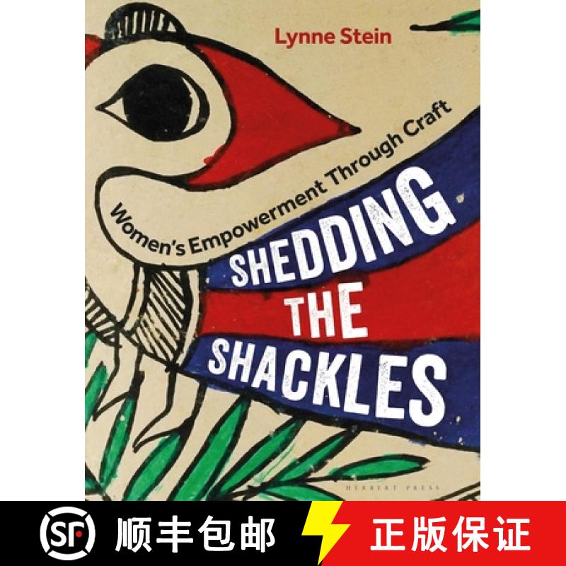 【3-4周达】Shedding the Shackles: Women's Empowerment Through Craft [9781789940152]