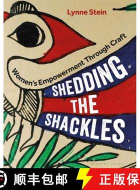 【3-4周达】Shedding the Shackles: Women's Empowerment Through Craft [9781789940152]