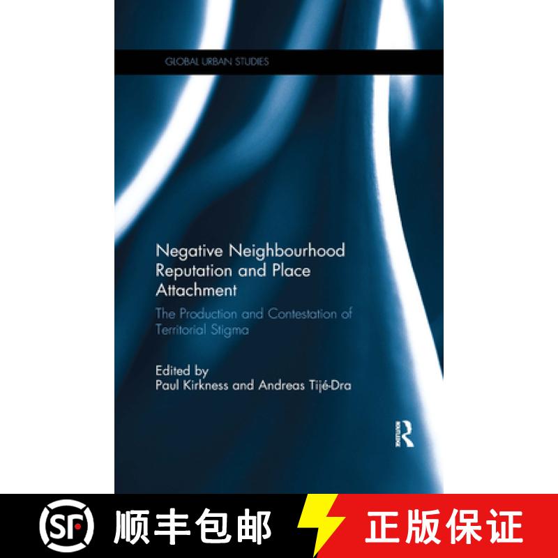 【3-4周达】Negative Neighbourhood Reputation and Place Attachment: The Production and Contestation of... [9780367218829]