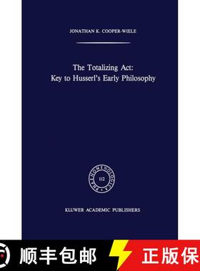 【3-4周达】The Totalizing Act: Key to Husserl’s Early Philosophy [9789401075121]