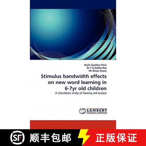 预订 Stimulus bandwidth effects on new word learning in 6-7yr old children [9783843390132]