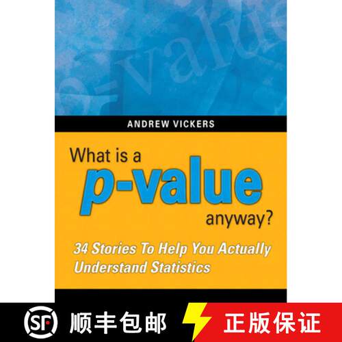 【3-4周达】What is a p-value anyway? 34 Stories to Help You Actually Understand Statistics: What is a... [9780321629302]