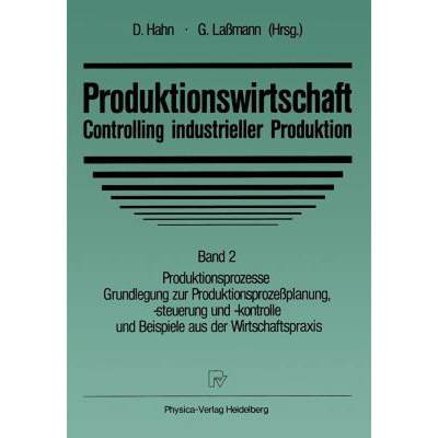 【4周达】Produktionswirtschaft -- Controlling Industrieller Produktion: Band 2 Produktionsprozesse Gr... [9783790804096]