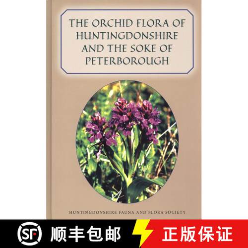 【3-4周达】精装 The Orchid Flora of Huntingdonshire and the Soke of Peterborough [9780951442777]