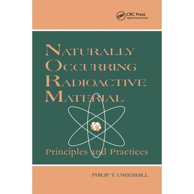 【4周达】Naturally Occurring Radioactive Materials: Principles and Practices [9780367579609]