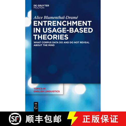 【3-4周达】精装 Entrenchment in Usage–Based Theories – What Corpus Data Do and Do Not Reveal About ... [9783110293852]