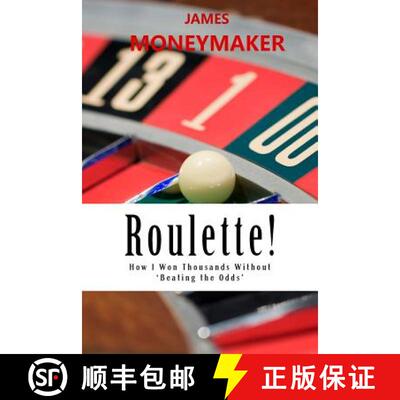 【3-4周达】Roulette!: How I Won Thousands Without 'Beating the Odds' [9780989952712]