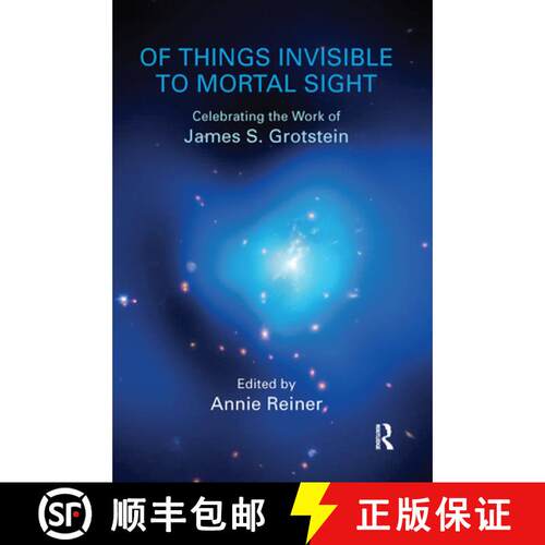 【3-4周达】精装 Of Things Invisible to Mortal Sight : Celebrating the Work of James S. Grotstein [9780367103446]