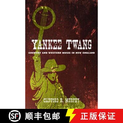 【3-4周达】Yankee Twang – Country and Western Music in New England [9780252038679]