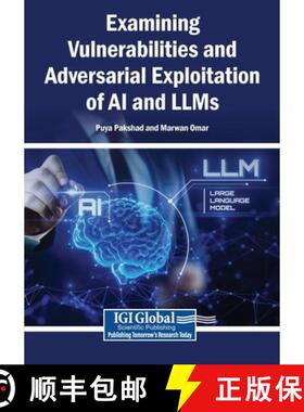 【3-4周达】Examining Vulnerabilities and Adversarial Exploitation of AI and LLMs [9798337382531]
