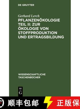 预订 Pflanzenoekologie Teil II: Zur OEkologie von Stoffproduktion und Ertragsbildung [9783112534915]