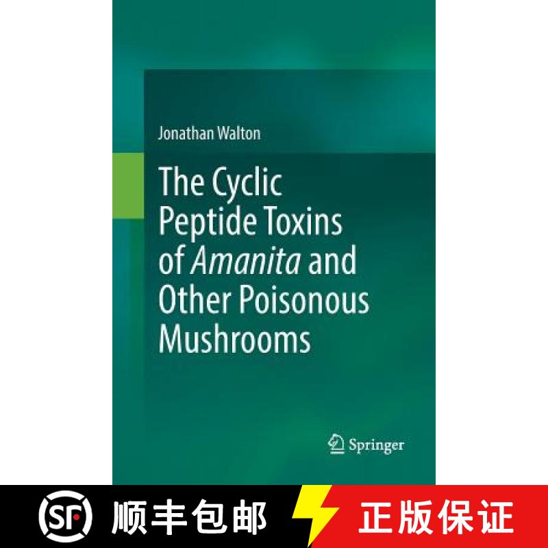 【3-4周达】The Cyclic Peptide Toxins of Amanita and Other Poisonous Mushrooms [9783030082994]