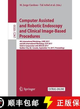 【3-4周达】Computer Assisted and Robotic Endoscopy and Clinical Image-Based Procedures: 4th Internati... [9783319675428]