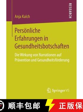 【3-4周达】Persoenliche Erfahrungen in Gesundheitsbotschaften: Die Wirkung Von Narrationen Auf Praven... [9783658269654]