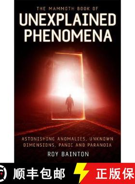 【3-4周达】Mammoth Book of Unexplained Phenomena: From bizarre biology to inexplicable astronomy [9781780337951]