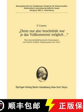 【3-4周达】Denn Nur Also Beschränkt War Je Das Vollkommene Möglich...: Eine Wissenschaftstheoretisc... [9783540124016]