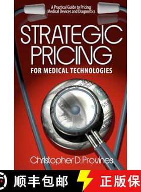 预订 Strategic Pricing for Medical Technologies: A Practical Guide to Pricing Medical Devices & Diagn... [9780615661896]