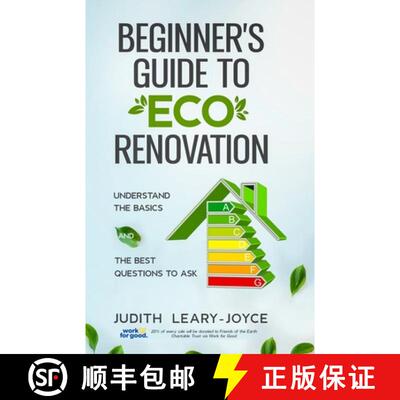 【3-4周达】Beginners Guide to Eco Renovation: Understand the Basics and the Best Questions to Ask [9780993077234]