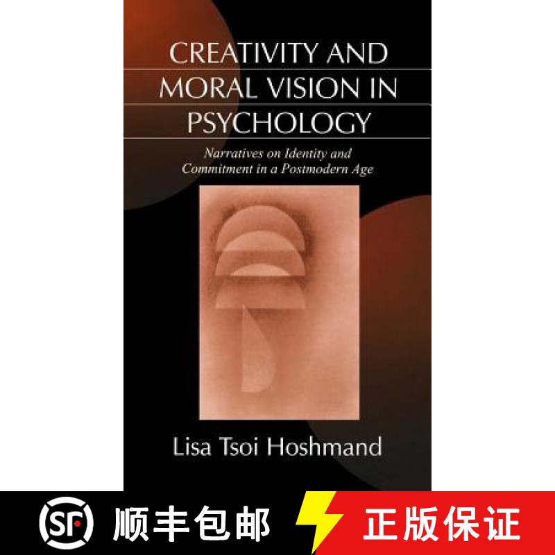 【3-4周达】Creativity and Moral Vision in Psychology: Narratives on Identity and Commitment in a Post... [9780761903772]