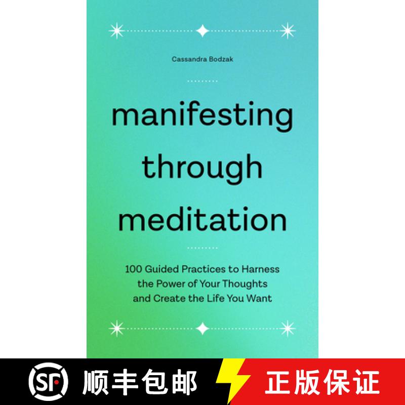 【3-4周达】Manifesting Through Meditation: 100 Guided Practices to Harness the Power of Your Thoughts... [9781638073000]