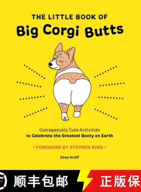 预订 The Little Book of Big Corgi Butts: Outrageously Cute Activities to Celebrate the Greatest Booty... [9781419753602]