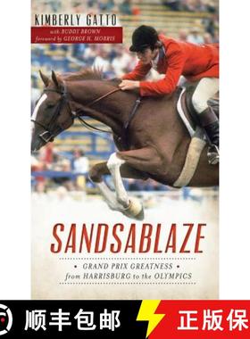 预订 Sandsablaze: Grand Prix Greatness from Harrisburg to the Olympics [9781540224606]