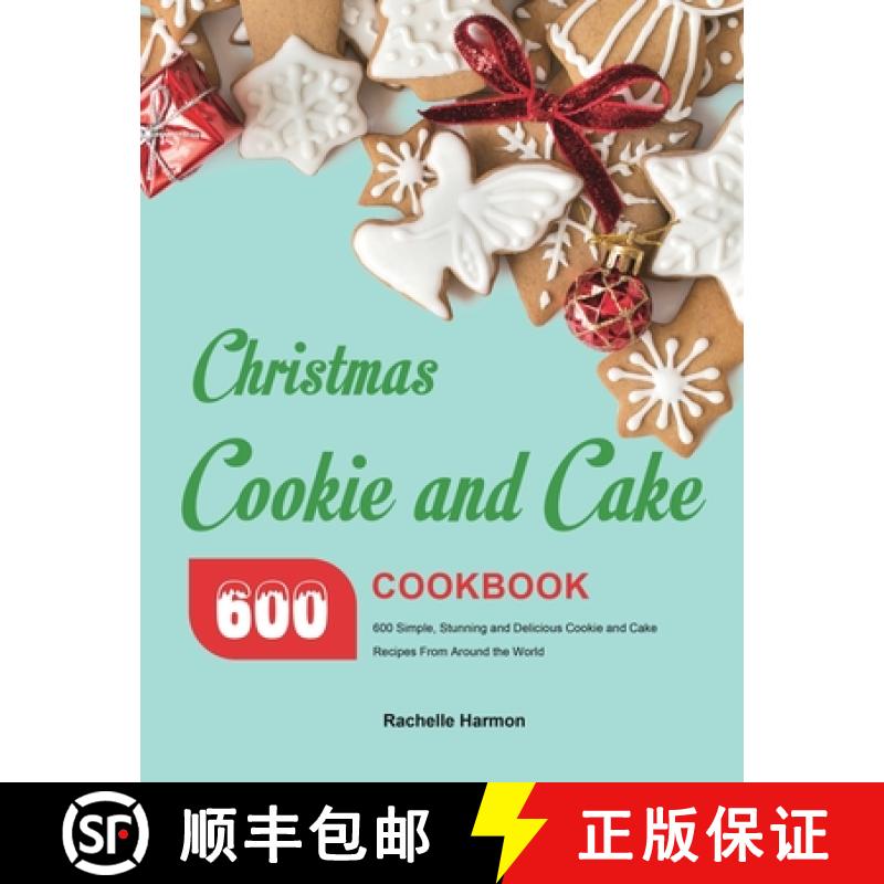 【3-4周达】Christmas Cookie and Cake Cookbook: 600 Simple, Stunning and Delicious Cookie and Cake Rec... [9781801210003]