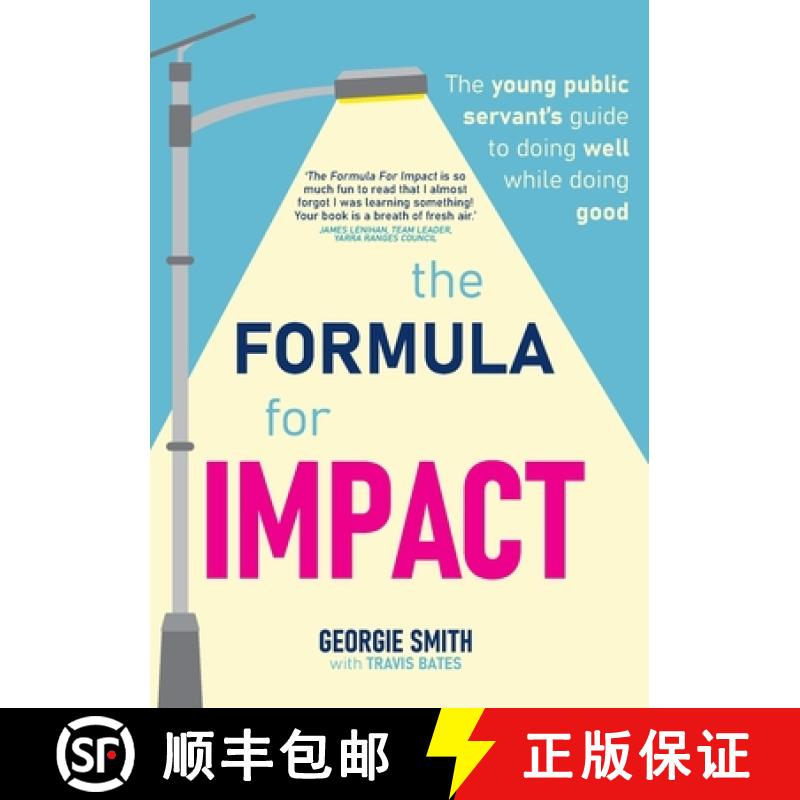 【3-4周达】The Formula for Impact: The young public servant's guide to doing well while doing good [9781922764027]