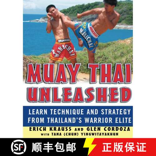 【3-4周达】Muay Thai Unleashed: Learn Technique and Strategy from Thailand's Warrior Elite [9780071464994]