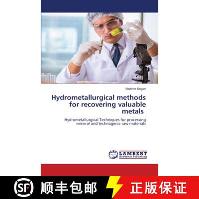 【3-4周达】Hydrometallurgical methods for recovering valuable metals: Hydrometallurgical Techniques f... [9783659681905]