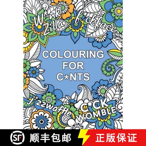 【3-4周达】Colouring for C*nts: A Crude Colouring Book for Adults [9781837994229]