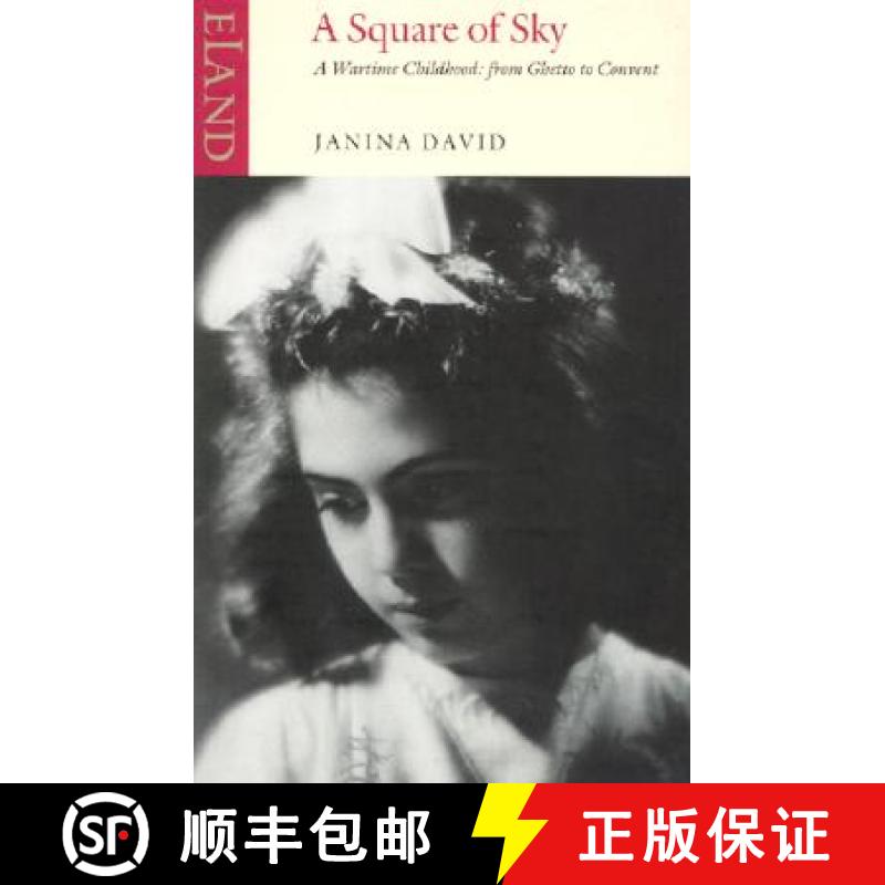 【4周达】A Square of Sky: A Wartime Childhood: From Ghetto to Convent [9780907871736]