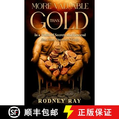 【3-4周达】More Valuable Than Gold: In a World of Secrets and Betrayal One Man Uncovers Truth. [9798998816314]