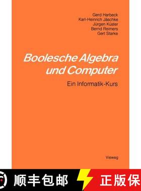 【3-4周达】Boolesche Algebra und Computer : Ein Informatik-Kurs [9783528008017]