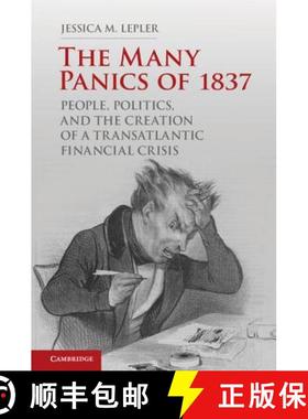 【3-4周达】The Many Panics of 1837: People, Politics, and the Creation of a Transatlantic Financial C... [9780521116534]
