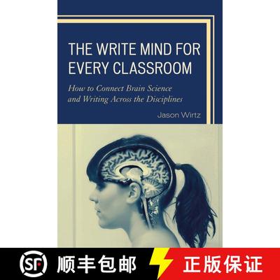 【3-4周达】The Write Mind for Every Classroom : How to Connect Brain Science and Writing Across the D... [9781475818147]